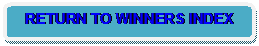 Rounded Rectangle: RETURN TO WINNERS INDEX