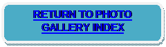 Rounded Rectangle: RETURN TO PHOTO GALLERY INDEX