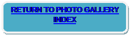 Rounded Rectangle: RETURN TO PHOTO GALLERY INDEX